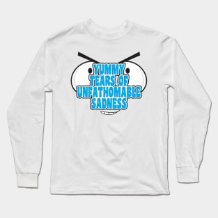 Yummy Tears of Unfathomable Sadness Long Sleeve T-Shirt